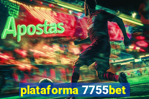 plataforma 7755bet